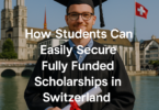 How Students Can Easily Secure Fully Funded Scholarships in Switzerland